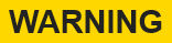 WARNING